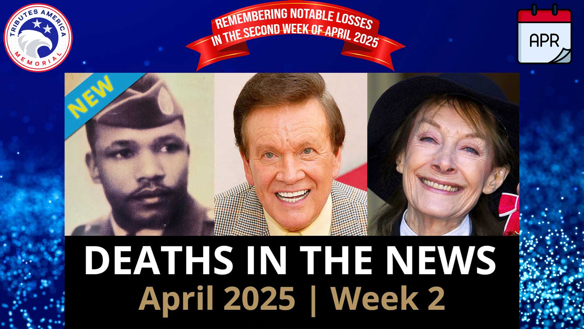 Remembering Notable Losses in the Second Week of April 2025
